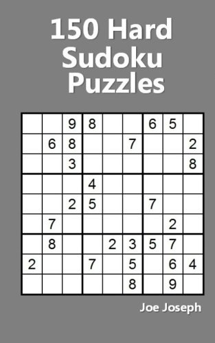 150 Hard Sudoku Puzzles Joseph Joe 9781537329932 Amazon Books
