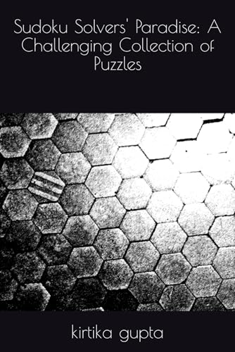 Sudoku Solvers 39 Paradise A Challenging Collection Of Puzzles By Miss 